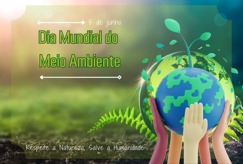 5 de junho: Dia de Reflexão e Ação pelo Meio Ambiente